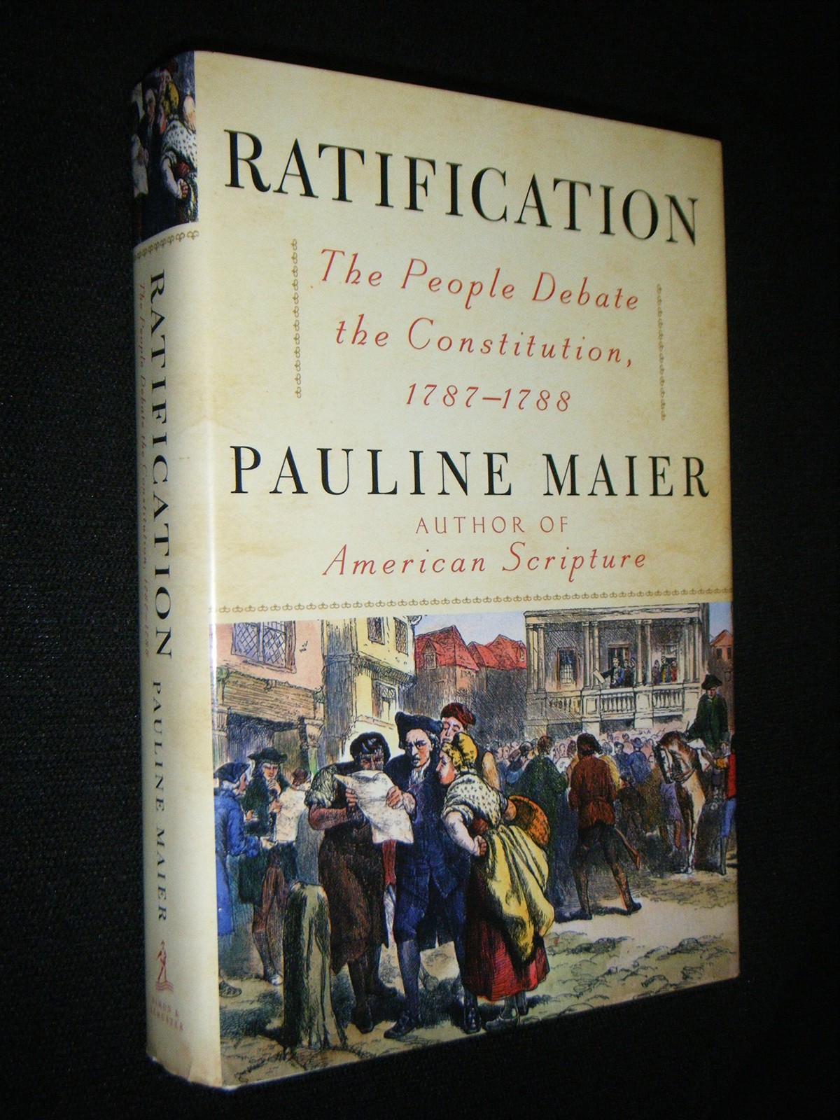 Ratification: The People Debate the Constitution, 1787-1788 – hardcover Maie…