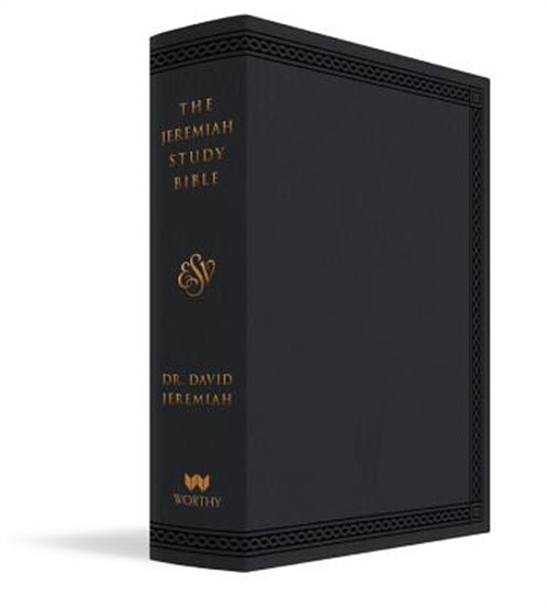 The Jeremiah Study Bible, Esv, Black Leatherluxe: What It Says. What It Means. W