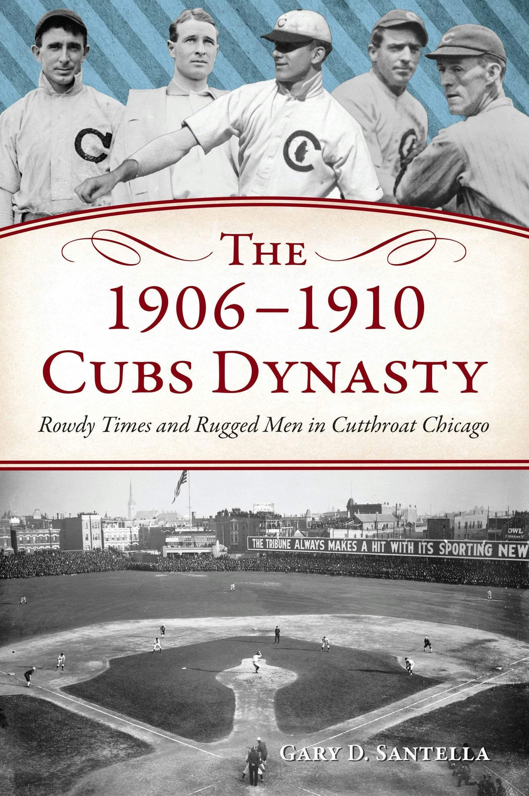 NEW The History Press The 1906-1910 Cubs Dynasty, IL 9781467156790 Trade Paperb