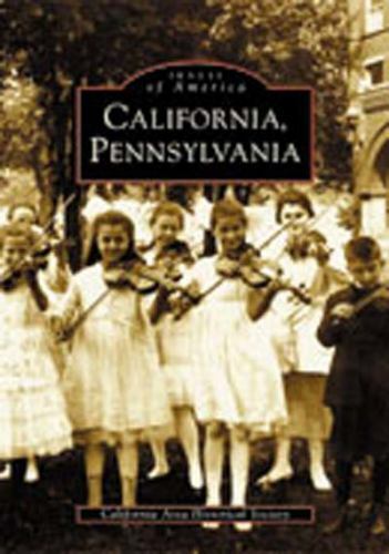 California, Pennsylvania, Pennsylvania, Images of America, Paperback