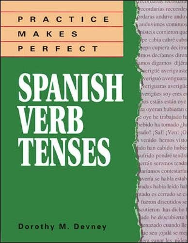 Practice Makes Perfect: Spanish Verb Tenses by Dorothy Richmond