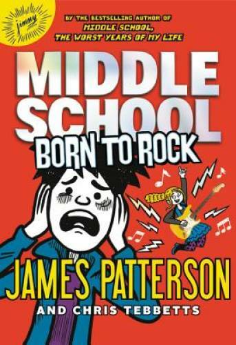 Middle School: Born to Rock (Middle School Book 10) – Hardcover – VERY GOOD