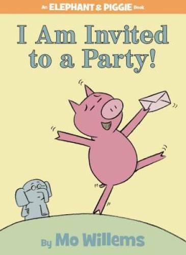 I Am Invited to a Party! (An Elephant and Piggie Book) – Hardcover – VERY GOOD
