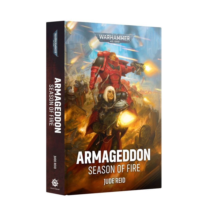 ARMAGEDDON – SEASON OF FIRE – BLACK LIBRARY WARHAMMER – HARDBACK – PRESALE 6/20