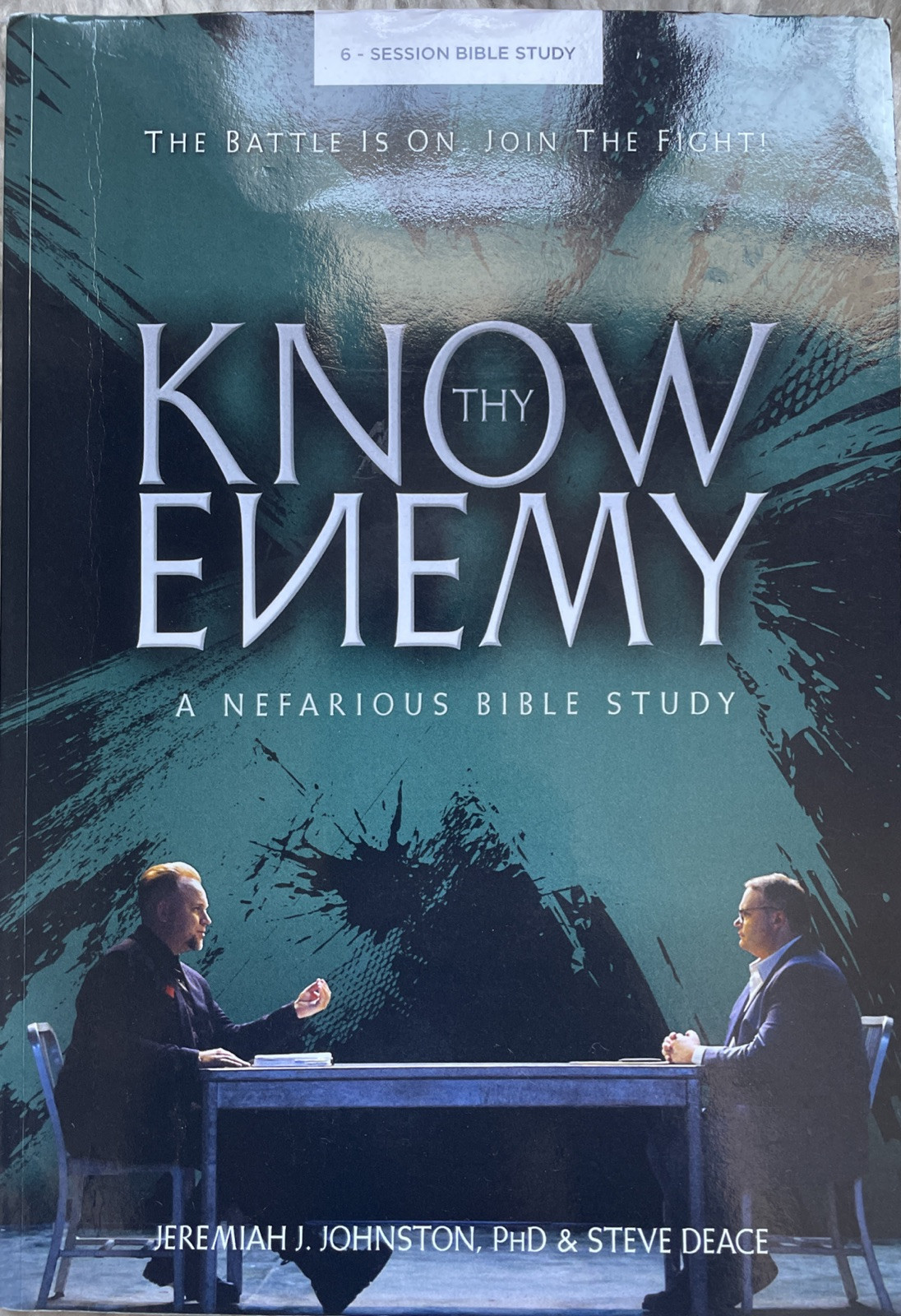 Know Thy Enemy: A Nefarious Bible Study by Jeremiah J. Johnston