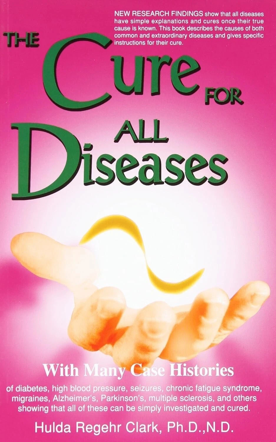 Cure for All Diseases : – With Many Case Histories by Hulda Regehr Clark New 😊