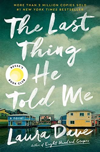 The Last Thing He Told Me: A Novel (The Hannah Hall Series) – Dave, Laura – …