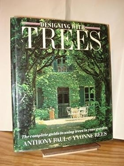 Designing with Trees Anthony, Rees, Yvonne Paul