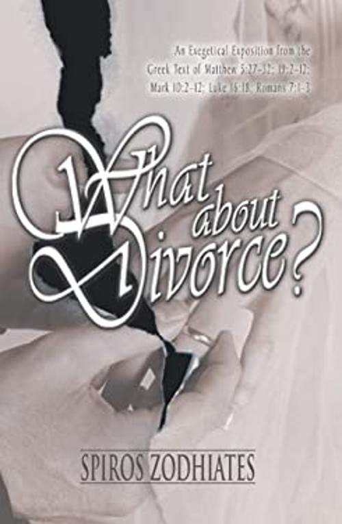 What about Divorce? Paperback Spiros Zodhiates