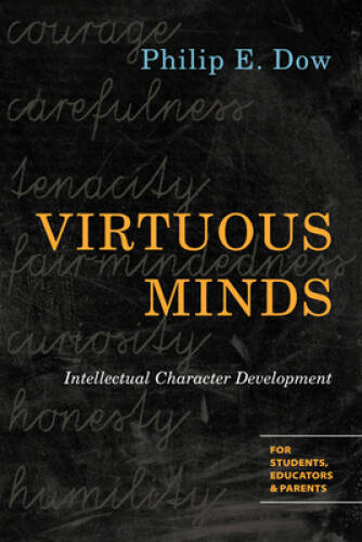 Virtuous Minds: Intellectual Character Development – Paperback – VERY GOOD