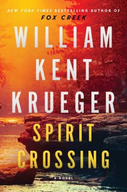 Spirit Crossing : A Novel Hardcover William Kent Krueger