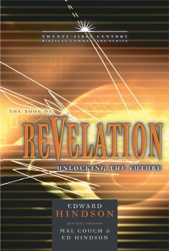 The Book of Revelation: Unlocking the Future by Hindson, Ed