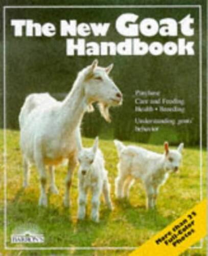 The New Goat Handbook: Housing, Care, Feeding, Sickness, and Breeding Wit – GOOD