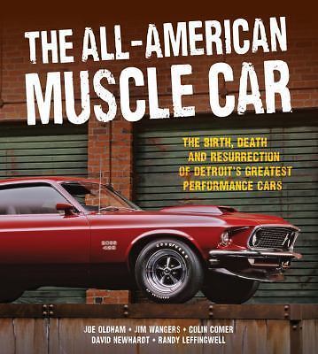 The All-American Muscle Car: The Birth, Death and Resurrection of Detroit’s…