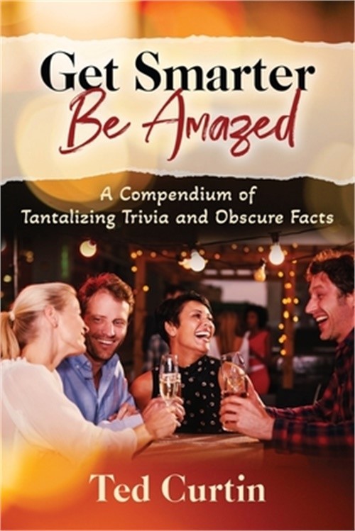 Get Smarter. Be Amazed: A Compendium of Tantalizing Trivia and Obscure Facts (Pa