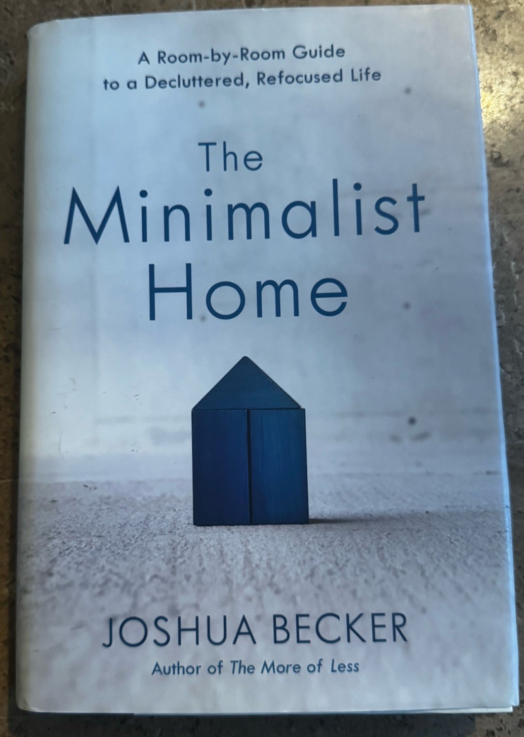 The Minimalist Home: A Room-By-Room Guide to a Decluttered, … by Joshua Becker