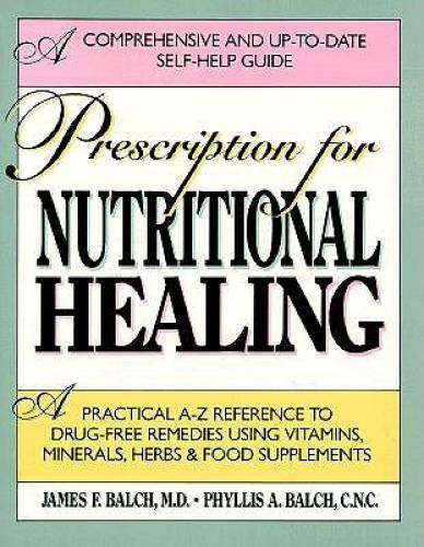 Prescription For Nutritional Healing – Paperback By James F. Balch, M.D. – GOOD