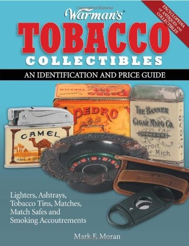 Warman’s Tobacco Collectibles: An Identification and Price Guide