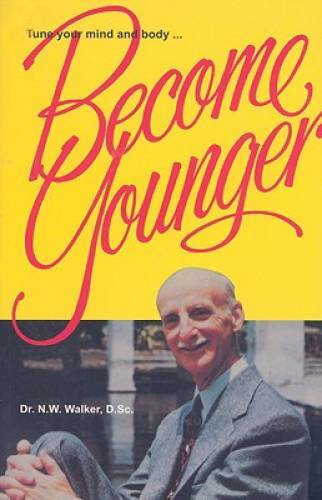 Become Younger – Perfect Paperback By N.W. Walker – GOOD