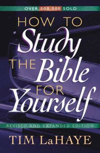 How to Study the Bible for Yourself – Paperback By LaHaye, Tim – GOOD