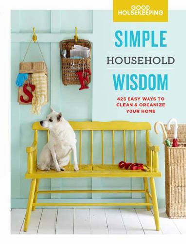 Good Housekeeping Simple Household Wisdom: 425 Easy Ways – 161837169X, hardcover