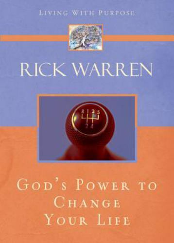 God’s Power to Change Your Life; Living with- Rick Warren, 031027303X, hardcover