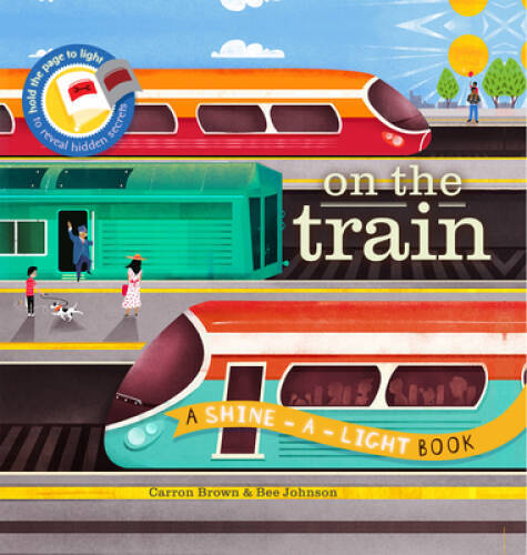 On the Train (A Shine-A-Light Book ) – Hardcover – GOOD