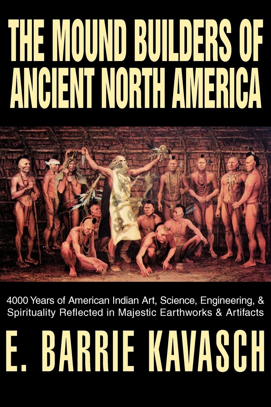 The Mound Builders of Ancient North America: 4000 Years of American Indian A…