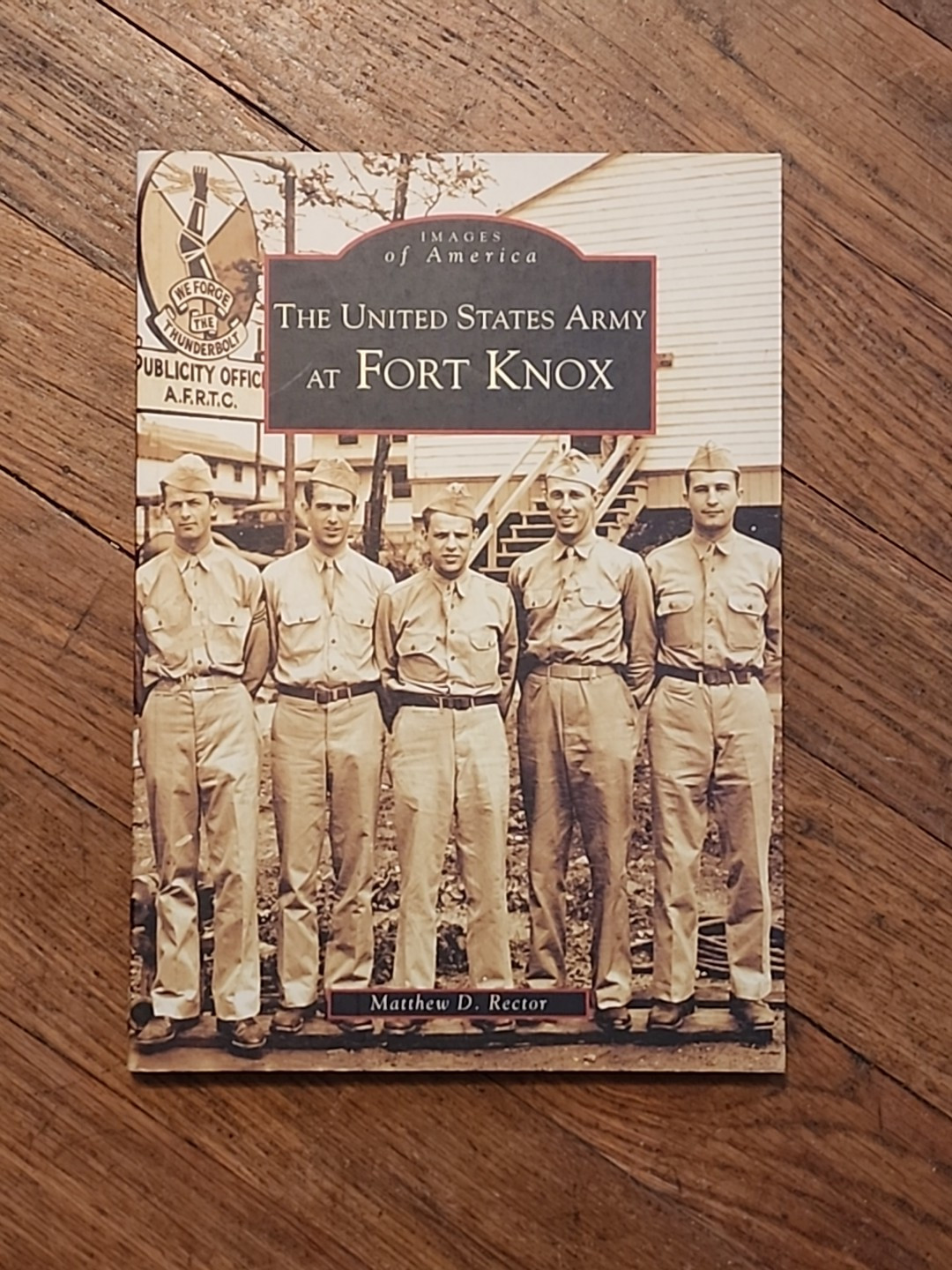 Images of America The United States Army At Fort Knox Matthew D. Rector