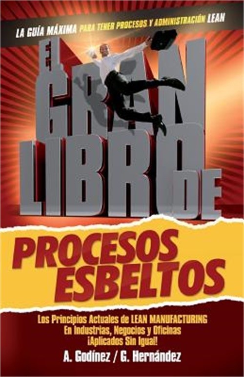 El gran libro de los procesos esbeltos; Los principios actuales de LEAN MANUFACT