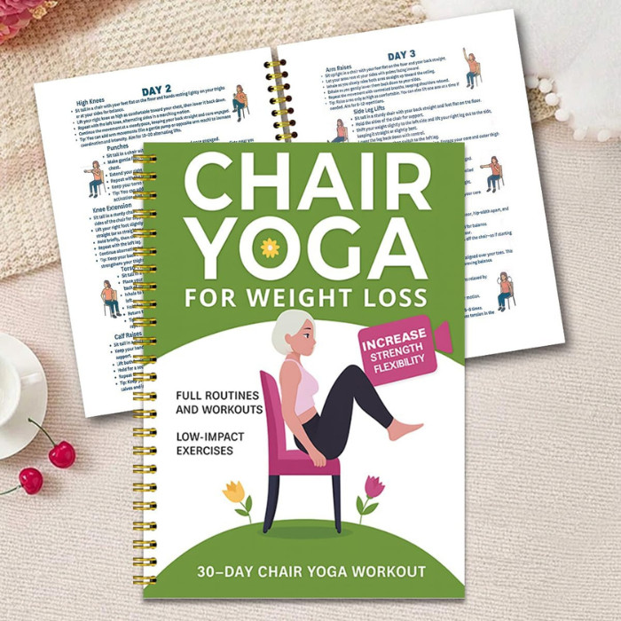 Chair Yoga for Weight Loss: a Collection of 50+ Low-Impact Exercises for Seniors