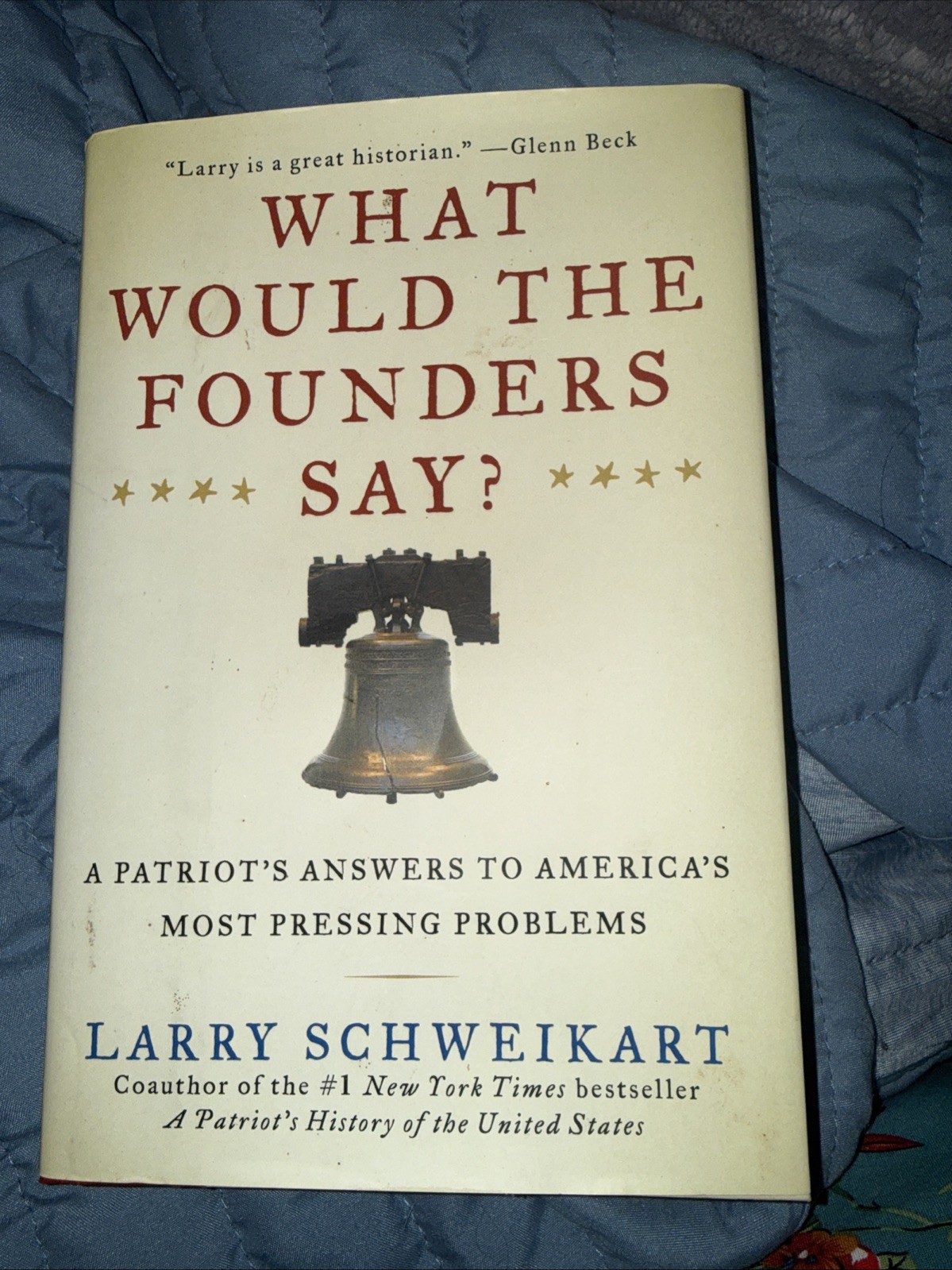 What Would the Founders Say?: A Patr- 9781595230744, Larry Schweikart, hardcover