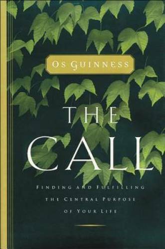 The Call: Finding and Fulfilling the Central Purpose of Your Life – GOOD