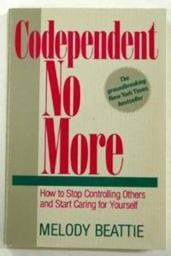 Codependent No More: How to Stop Controlling Others and Start Caring for – GOOD
