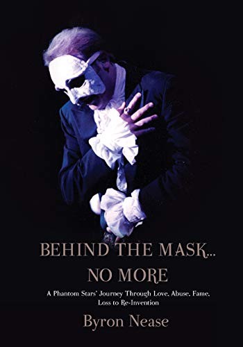 BEHIND THE MASK…NO MORE By Byron Nease **BRAND NEW**