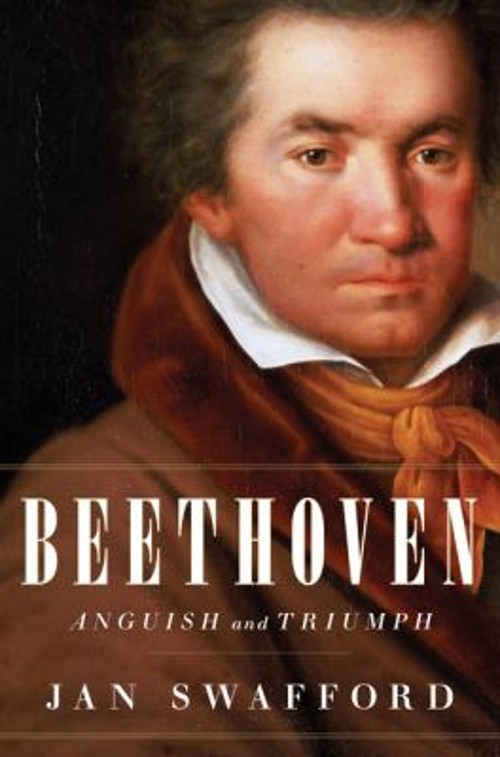 Beethoven : Anguish and Triumph Hardcover Jan Swafford