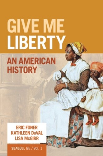 Give Me Liberty!: An American History, Eric Foner