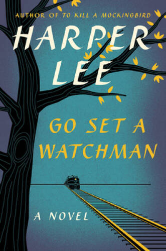 Go Set a Watchman: A Novel – Hardcover By Lee, Harper – GOOD