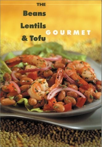 Beans, Lentil and Tofu Gourmet – paperback Editors of Robert Rose