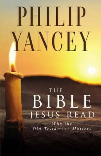 Bible Jesus Read, The – Paperback By Yancey, Philip – GOOD