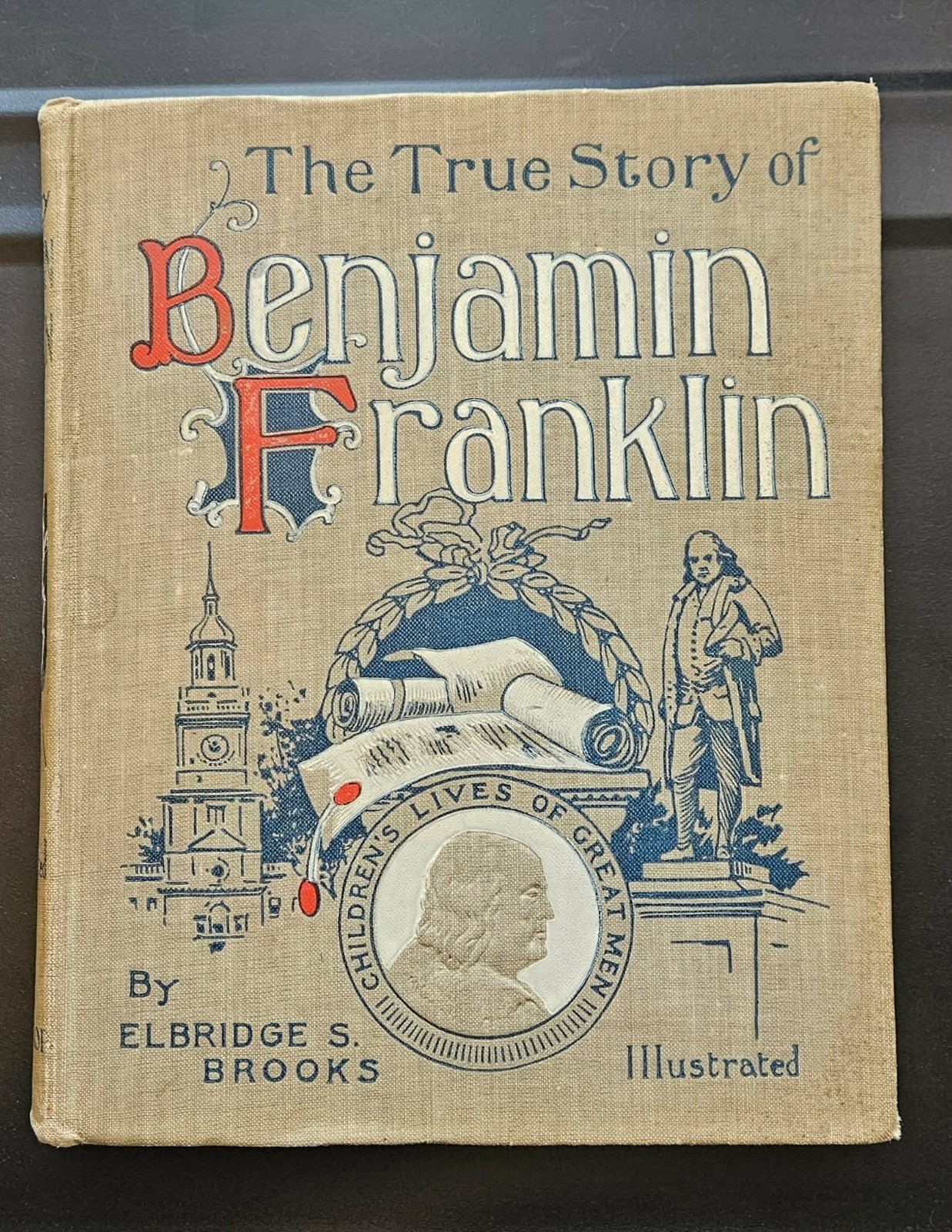 1898 True Story of Benjamin Franklin Elbridge Brooks Lothrop Antique Illustrated
