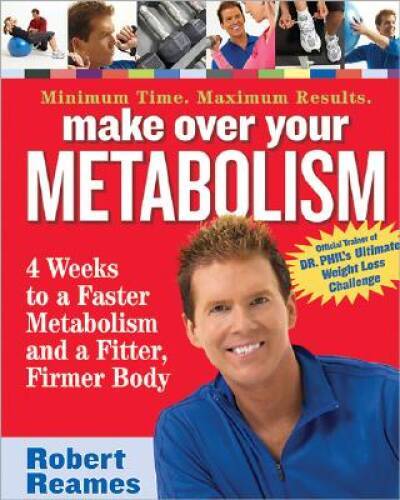 Make Over Your Metabolism: 4 Weeks to a Faster Metabolism and a Fitter, F – GOOD