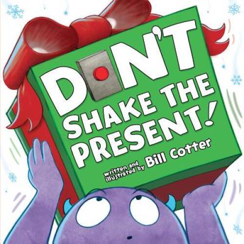 Don’t Shake the Present! – Board book By Cotter, Bill – VERY GOOD