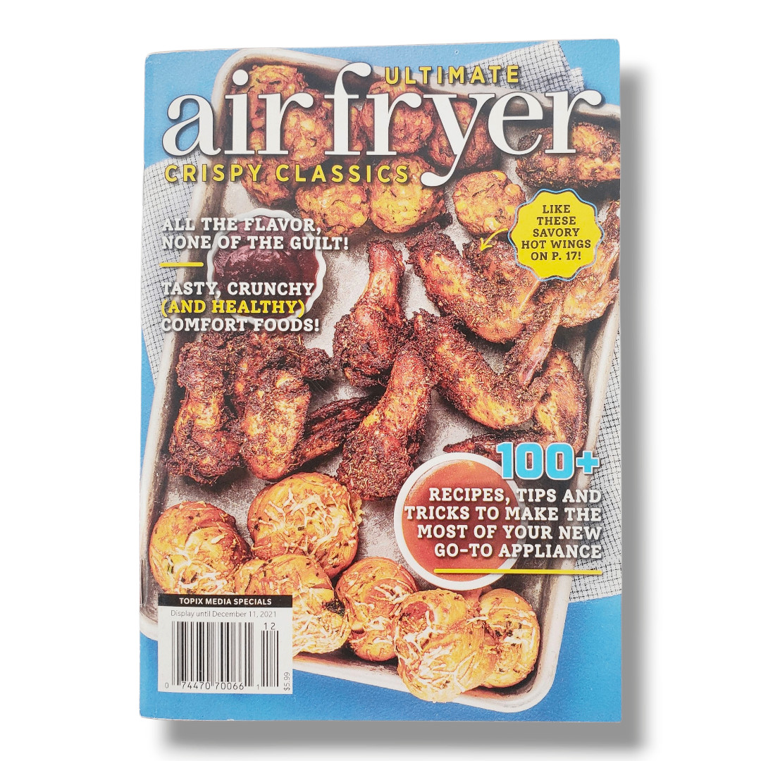 Ultimate Air Fryer Magazine Crispy Classics December 2021 Topix Media