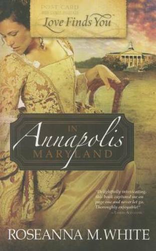 Love Finds You in Annapolis, Maryland – Paperback By White, Roseanna – GOOD