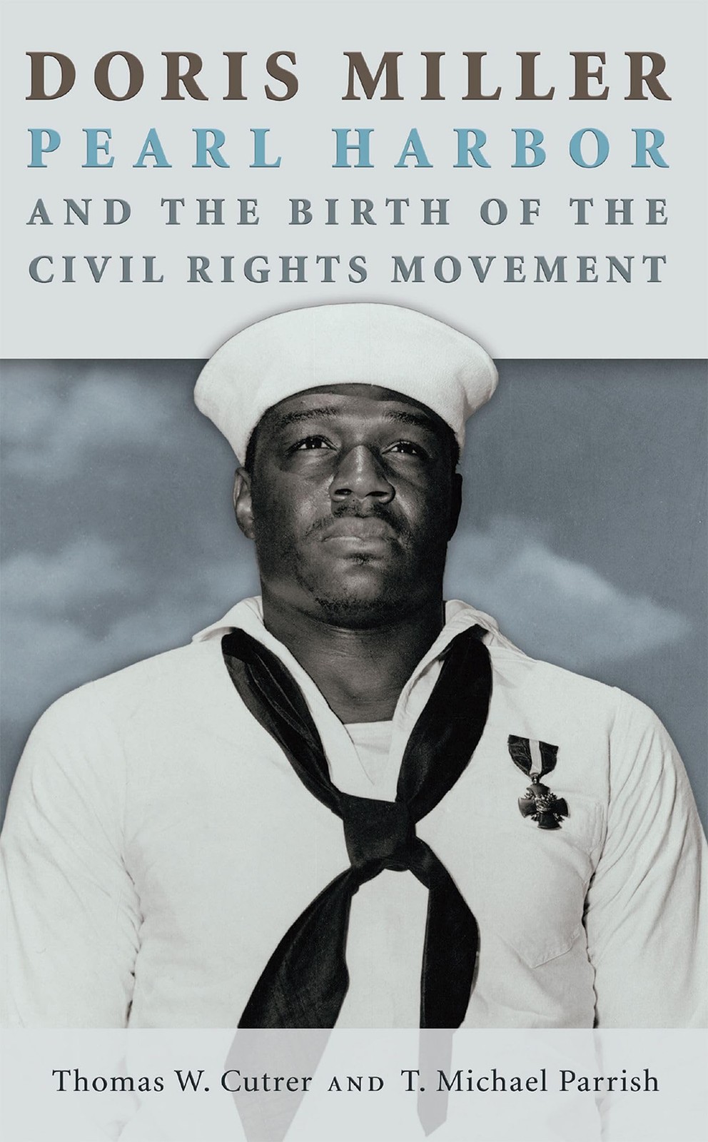 Doris Miller, Pearl Harbor, and the Birth of the Civil Rights Movement (Volu…