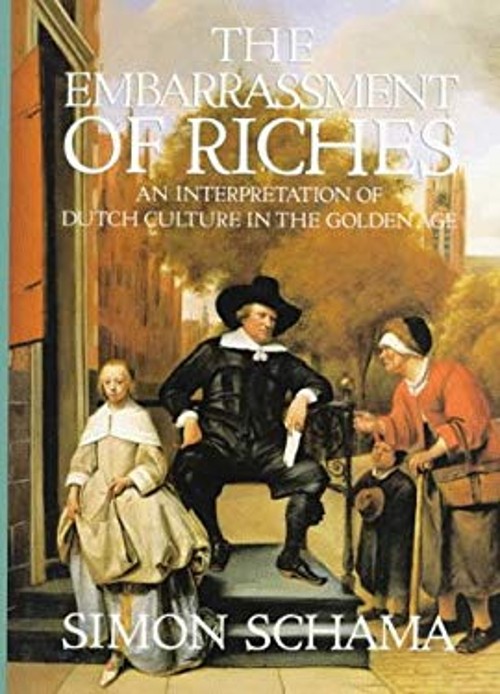 The Embarrassment of Riches : An Interpretation of Dutch Culture