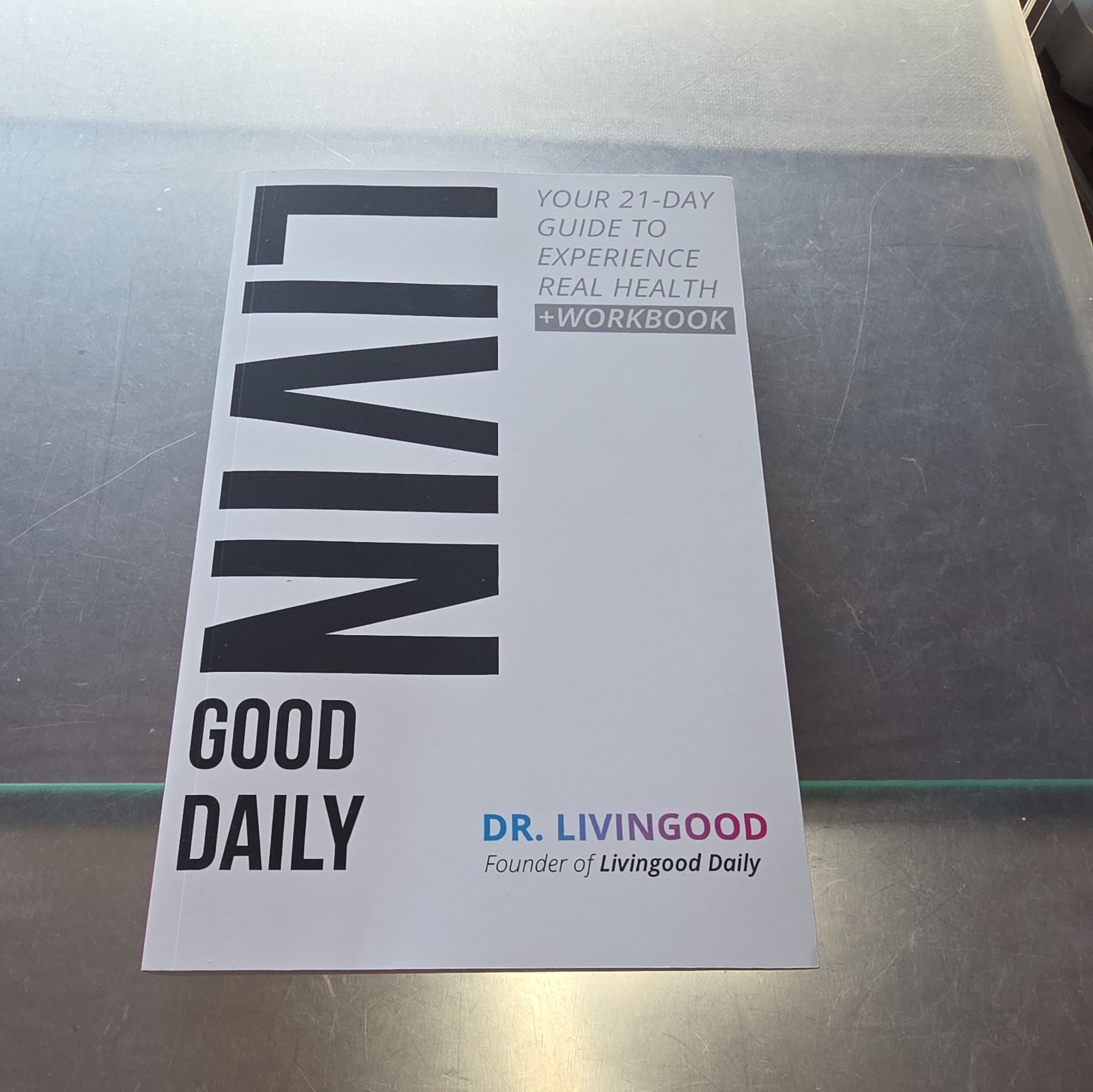 Livingood Daily: Your-21 Day Guide & Make Food Simple by Dr. Livingood
