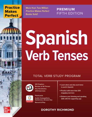 Practice Makes Perfect: Spanish Verb Tenses, Premium Fifth Edition by Richmond