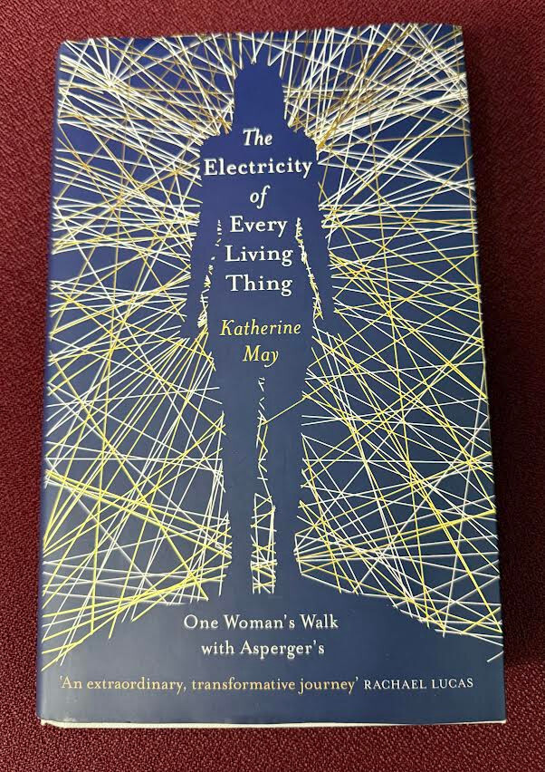 The Electricity of Every Living Thing by Katherine May (Hardcover)